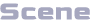 Scene